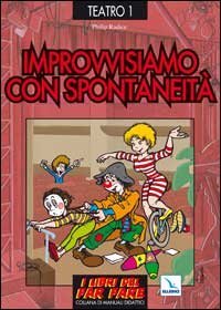 Improvvisiamo con spontaneit&agrave;