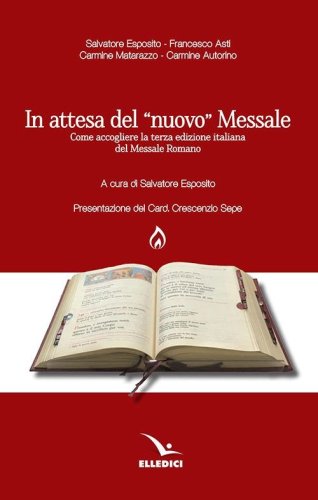In attesa del &laquo;nuovo&raquo; messale. Come accogliere la terza edizione italiana del Messale Romano