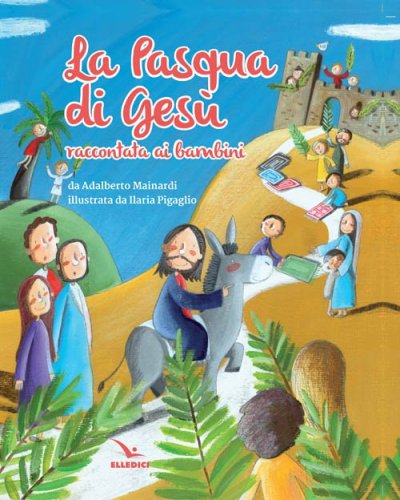 La Pasqua di Ges&ugrave; raccontata ai bambini