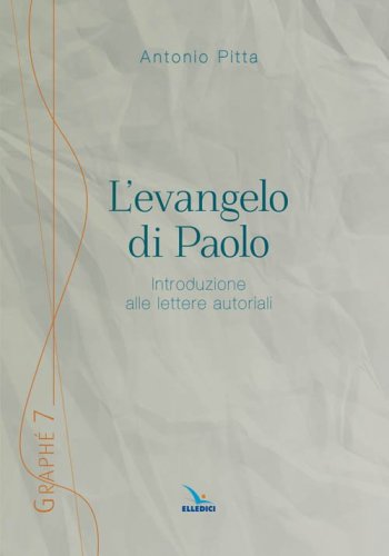 L'evangelo di Paolo. Introduzione alle lettere autoriali