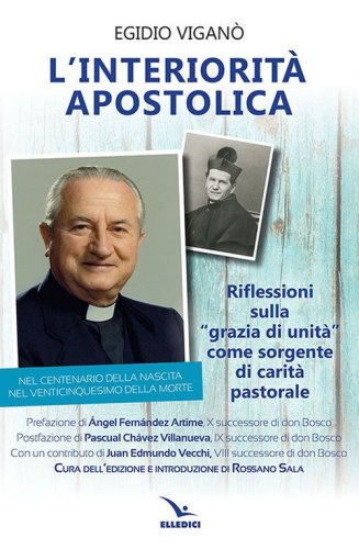 L'interiorit&agrave; apostolica. Riflessioni sulla &laquo;Grazia di unit&agrave;&raquo; come sorgente di carit&agrave; pastorale