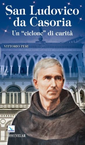 Ludovico da Casoria &laquo;un ciclone di carit&agrave;&raquo;