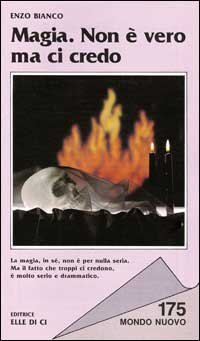 Magia. Non &egrave; vero ma ci credo