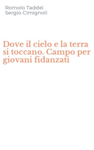 Dove il cielo e la terra si toccano. Campo per giovani fidanzati
