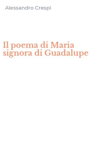 Il poema di Maria signora di Guadalupe