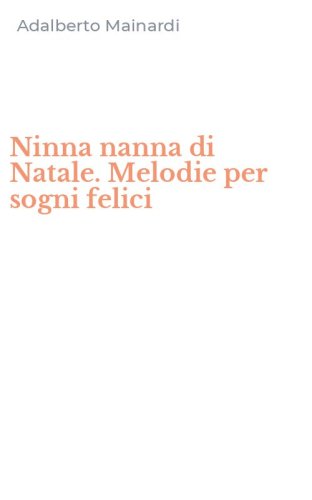 Ninna nanna di Natale. Melodie per sogni felici
