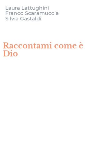 Raccontami come &egrave; Dio