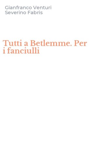 Tutti a Betlemme. Per i fanciulli