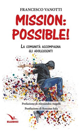 Mission: possible! La comunit&agrave; accompagna gli adolescenti
