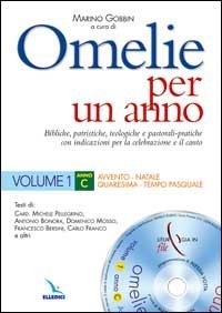 Omelie per un anno. Bibliche, patristiche, teologiche e pastorali-pratiche con indicazioni per la celebrazione e il canto. Anno C