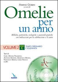 Omelie per un anno. Bibliche, patristiche, teologiche e pastorali-pratiche con indicazioni per la celebrazione e il canto. Anno C