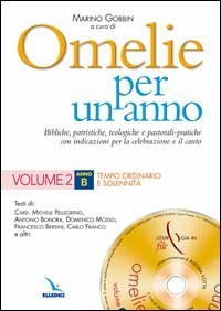 Omelie per un anno. Bibliche, teologiche e pastorali-pratiche con indicazioni per la celebrazione e il canto. Anno &laquo;B&raquo;