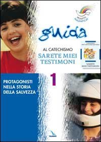 Progetto Magnificat. Guida al catechismo &laquo;Sarete miei testimoni&raquo;
