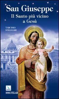 San Giuseppe. Il santo pi&ugrave; vicino a Ges&ugrave;
