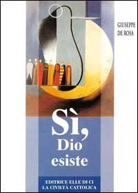 S&igrave;, Dio esiste