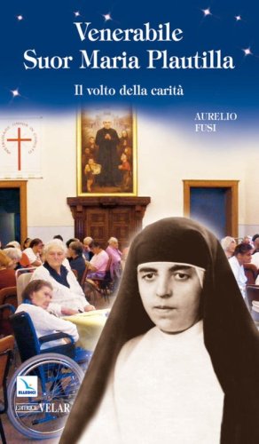 Venerabile suor Maria Plautilla. Il volto della carit&agrave;