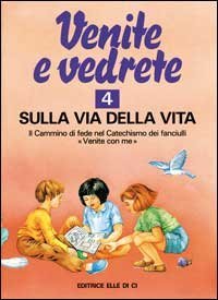 Venite e vedrete. Albo attivo per il catechismo dei fanciulli &laquo;Venite con me&raquo;