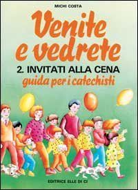 Venite e vedrete. Guida per i catechisti