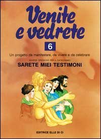 Venite e vedrete. Schede operative per il catechismo &laquo;Sarete miei testimoni&raquo;