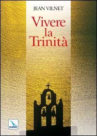 Vivere la Trinit&agrave;