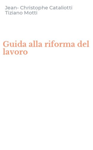 Guida alla riforma del lavoro