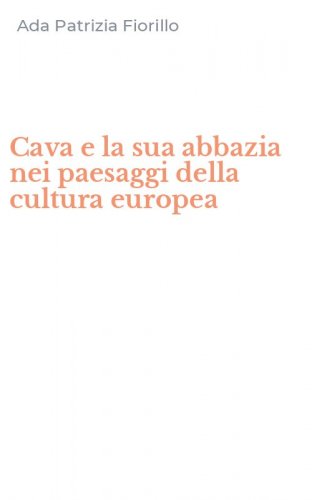 Cava e la sua abbazia nei paesaggi della cultura europea