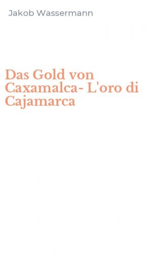 Das Gold von Caxamalca-L'oro di Cajamarca