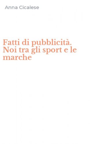 Fatti di pubblicit&agrave;. Noi tra gli sport e le marche
