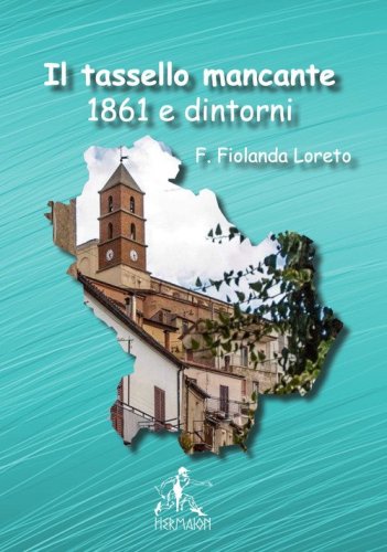 Il tassello mancante. 1861 e dintorni