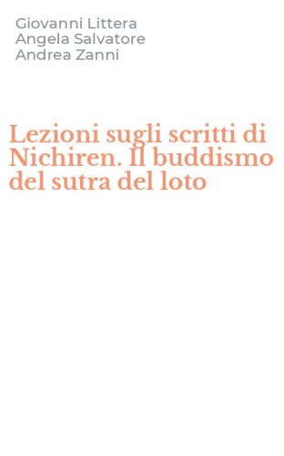 Lezioni sugli scritti di Nichiren. Il buddismo del sutra del loto