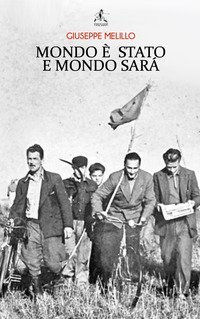 Mondo &egrave; stato e mondo sar&agrave;