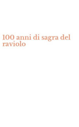 100 anni di sagra del raviolo