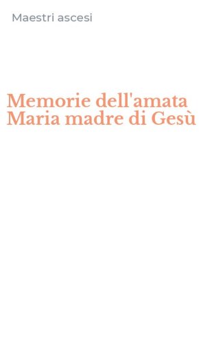 Memorie dell'amata Maria madre di Ges&ugrave;