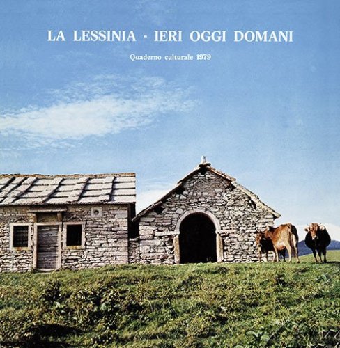 La Lessinia. Ieri, oggi, domani. Quaderno culturale