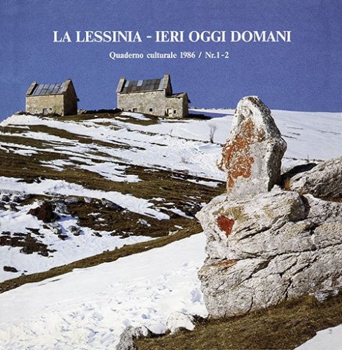 La Lessinia. Ieri, oggi, domani. Quaderno culturale