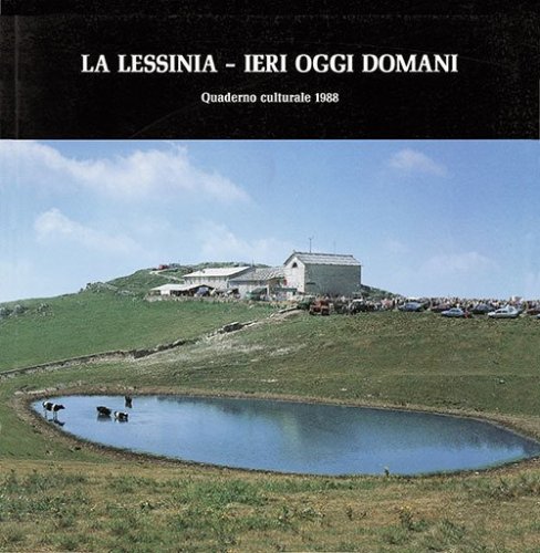 La Lessinia. Ieri, oggi, domani. Quaderno culturale
