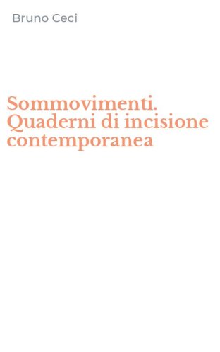 Sommovimenti. Quaderni di incisione contemporanea