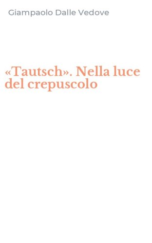 &laquo;Tautsch&raquo;. Nella luce del crepuscolo