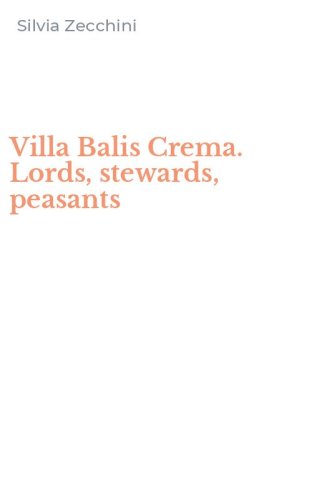 Villa Balis Crema. Lords, stewards, peasants