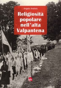 Religiosit&agrave; popolare nell'Alta Valpantena