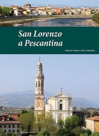 San Lorenzo a Pescantina. Guide di storia e arte veronese (2015)