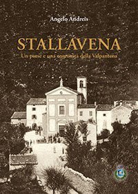 Stallavena. Un paese e una comunit&agrave; della Valpantena