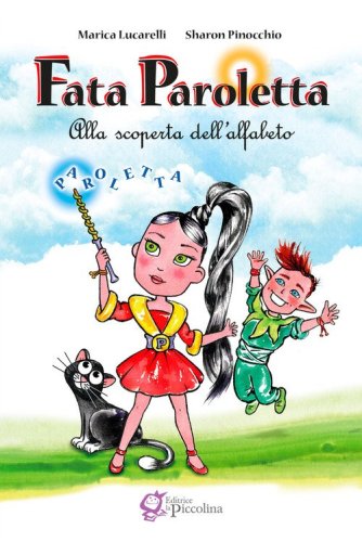 Fata Paroletta. Alla scoperta dell'alfabeto