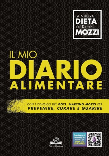 Il mio diario alimentare. Per prevenire, curare e guarire