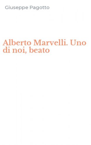 Alberto Marvelli. Uno di noi, beato