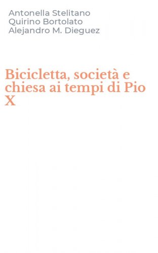 Bicicletta, societ&agrave; e chiesa ai tempi di Pio X
