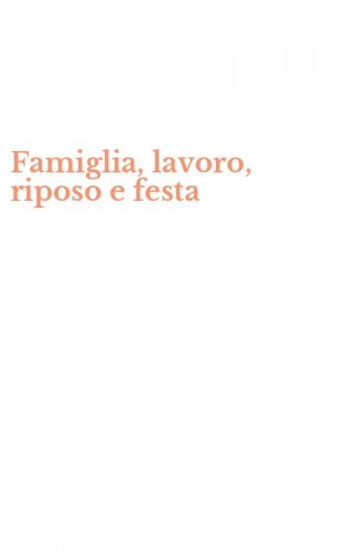 Famiglia, lavoro, riposo e festa