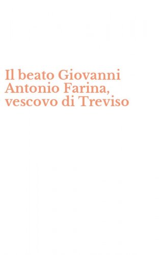 Il beato Giovanni Antonio Farina, vescovo di Treviso