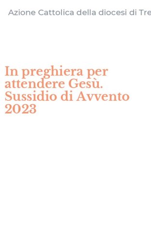 In preghiera per attendere Ges&ugrave;. Sussidio di Avvento 2023