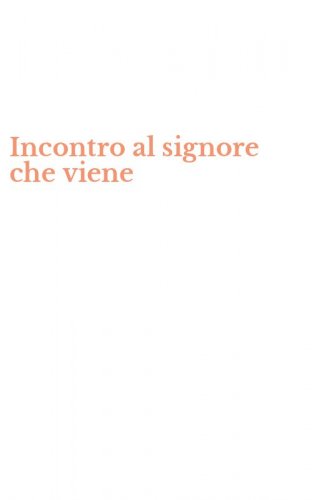 Incontro al signore che viene